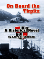 On Board the Tirpitz: A Historical Novel