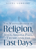 The Whistleblower of Religion, Jesus, Apostle Paul, Trump, and the Last Days