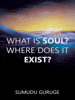 What Is Soul? Where Does It Exist?