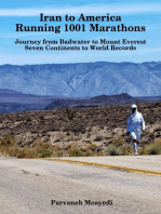 Iran to America Running 1001 Marathons Journey from Badwater to Mount Everest Seven Continents to World Records