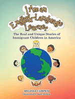 I Am an English-Language Learner: The Real and Unique Stories of Immigrant Children In America