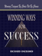 Winning Ways for Success: Winning Designed By Choice Not By Chance