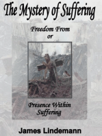 The Mystery of Suffering: Freedom from or Presence Within Suffering