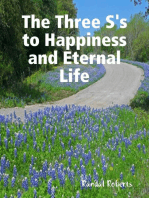 The Three S's to Happiness and Eternal Life