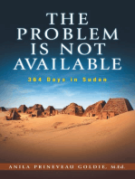 The Problem Is Not Available: 364 Days In Sudan