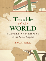 Trouble of the World: Slavery and Empire in the Age of Capital