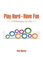 Play Hard — Have Fun: A Philosophy for Life