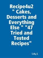 Recipe4u2 " Cakes, Desserts and Everything Else " "47 Tried and Tested Recipes"