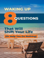 Waking Up: 8 Questions That Will Shift Your Life (or Help You Do Nothing)