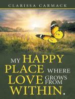 My Happy Place Where Love Grows from Within.