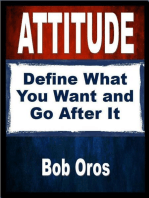 Attitude: Define What You Want and Go After It