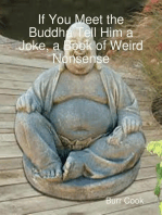 If You Meet the Buddha Tell Him a Joke, a Book of Weird Nonsense