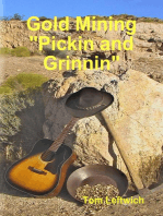 Gold Mining "Pickin and Grinnin"