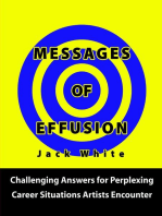 Messages of Effusion: Challenging Answers for Perplexing Career Situations Artists Encounter