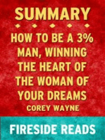 How to Be a 3% Man, Winning the Heart of the Woman of Your Dreams by Corey Wayne: Summary by Fireside Reads