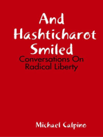 And Hashticharot Smiled: Conversations On Radical Liberty
