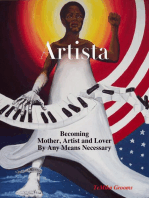 Artista: Becoming Mother, Artist and Lover By Any Means Necessary