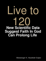 Live to 120, Die Healthily: New Scientific Data Suggest Faith In God Can Prolong Life World Under God's Judgement