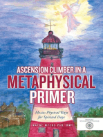 Ascension Climber In a Metaphysical Primer: Mental Physical Ways for Spirited Days