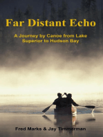 Far Distant Echo: A Journey By Canoe from Lake Superior to Hudson Bay