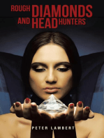 Rough Diamonds and Head Hunters