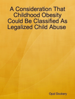 A Consideration That Childhood Obesity Could Be Classified As Legalized Child Abuse