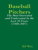 Baseball Pitchers: The Most Overrated And Underrated In The Last 20 Years (1988-2007)