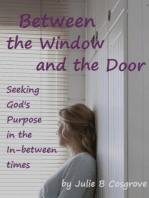 Between the Window and the Door