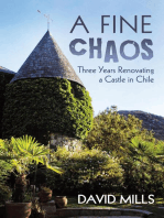 A Fine Chaos: Three Years Renovating a Castle In Chile