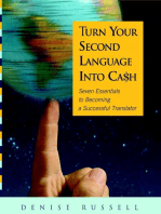 Turn Your Second Language Into Ca$h: Seven Essentials to Becoming a Successful Translator