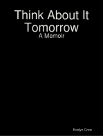 Think About It Tomorrow: A Memoir