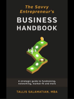 The Savvy Entrepreneur's Business Handbook: A Strategic Guide to Fundraising, Networking, Market Fit and More