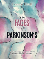 The Faces of Parkinson's: An Anthology of Stories About Some Awesome Parkies!