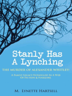 Stanly Has a Lynching: The Murder of Alexander Whitley: A Family Legacy Entangled in a Web of Fiction & Folklore.