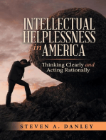 Intellectual Helplessness In America: Thinking Clearly and Acting Rationally