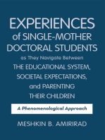 Experiences of Single - Mother Doctoral Students as They Navigate Between the Educational System, Societal Expectations, and Parenting Their Children: A Phenomenological Approach