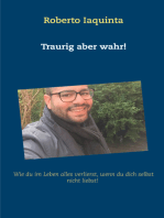 Traurig aber wahr!: Wie du im Leben alles verlierst, wenn du dich nicht selbst liebst!