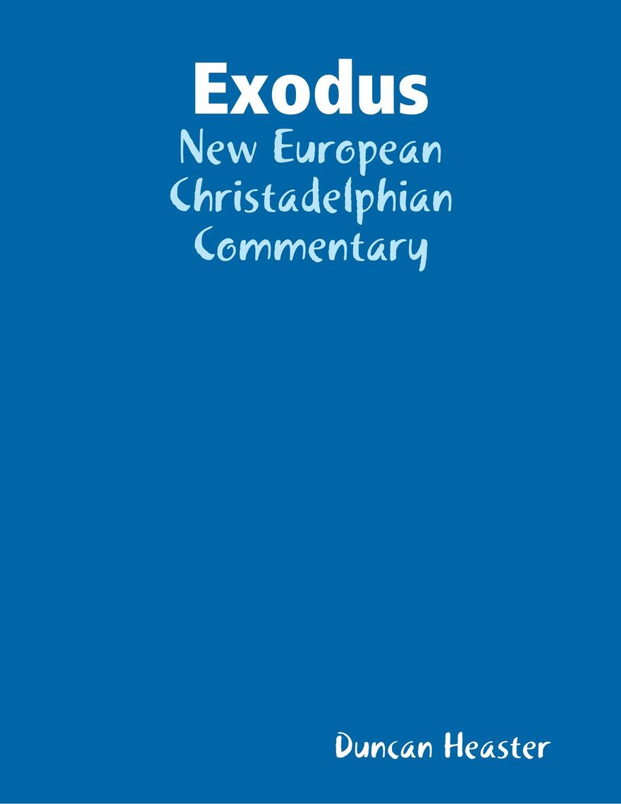 Exodus: New European Christadelphian Commentary by Duncan Heaster