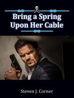 Bring a Spring Upon Her Cable