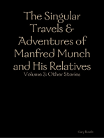 The Singular Travels & Adventures of Manfred Munch and His Relatives Vol. 3