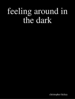 Feeling Around In the Dark