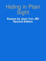 Hiding in Plain Sight: Essays by Joon Yun, MD, Second Edition