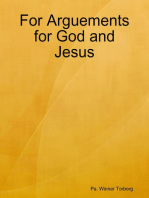 For Arguements for God and Jesus