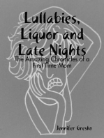 Lullabies, Liquor and Late Nights