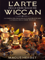 L'arte delle erbe magiche Wiccan: La guida per principianti per praticare la magia delle erbe Wiccan