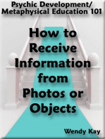 Psychic Development/Metaphysical Education 101 - How to Receive Information from Photos or Objects