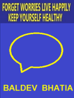 Forget Worries Live Happily -Keep Yourself Healthy