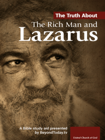 The Truth About the Rich Man and Lazarus - A Bible Study Aid Presented By BeyondToday.tv