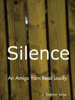 Silence: An Amigo Yarn Read Loudly
