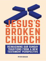 Jesus's Broken Church: Reimagining Our Sunday Traditions from a New Testament Perspective